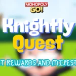 monopoly go knightly quest rewards and milestones