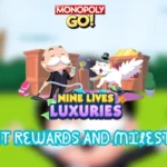 monopoly go nine lives luxuries rewards and milestone