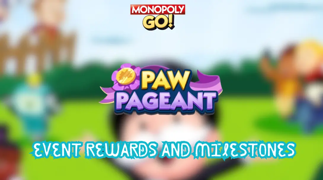 paw pageant monopoly go rewards and milestones